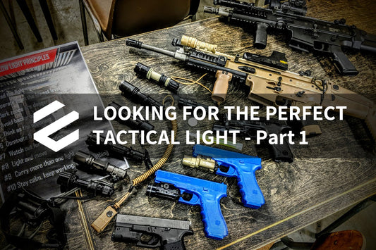 Looking for the perfect Tactical Light - Part 1
